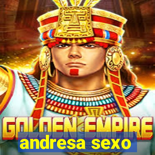 andresa sexo